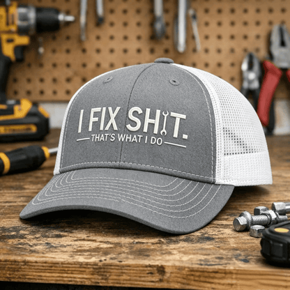 🛠️ I Fix Shit Trucker Hat – Funny Mechanic & Fixer Cap